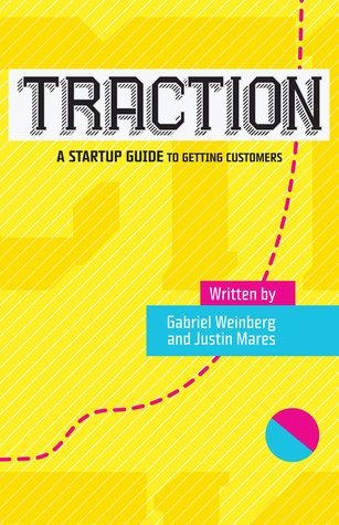 Traction: A startup guide to getting customers