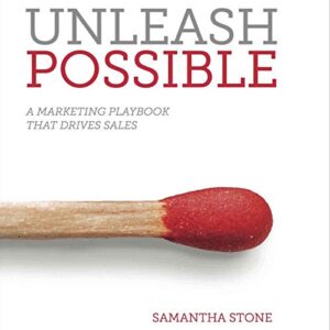 Unleash Possible: A Marketing Playbook that Drives Sales