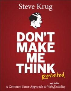 Don’t Make Me Think: Revisited